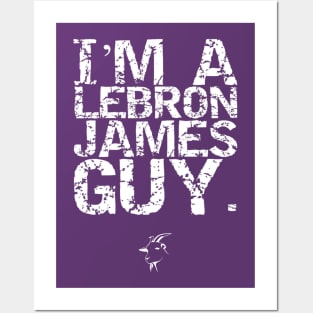 I'm A LeBron James Guy. Posters and Art